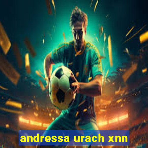 andressa urach xnn